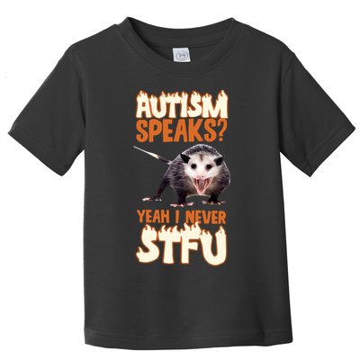 Autism Speaks Yeah I Never Stfu Toddler T-Shirt