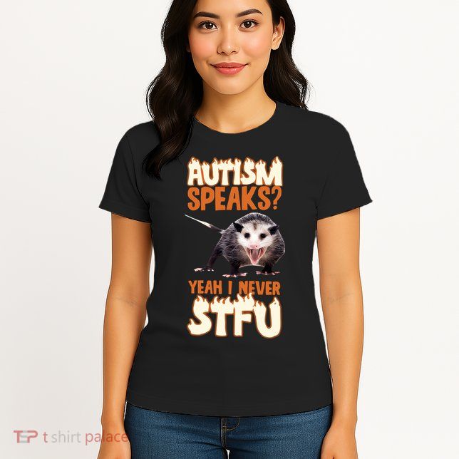 Autism Speaks Yeah I Never Stfu Womens T-Shirt