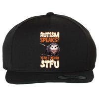 Autism Speaks Yeah I Never Stfu Wool Snapback Cap