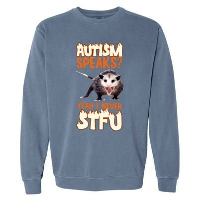 Autism Speaks Yeah I Never Stfu Garment-Dyed Sweatshirt