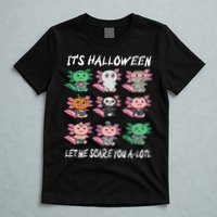 Axolotl Scare You A-Lotl Girl Boy Axolotl Halloween T-Shirt
