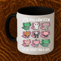 Axolotl Scare You A-Lotl Girl Boy Axolotl Halloween Mug