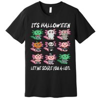 Axolotl Scare You A-Lotl Girl Boy Axolotl Halloween Premium T-Shirt