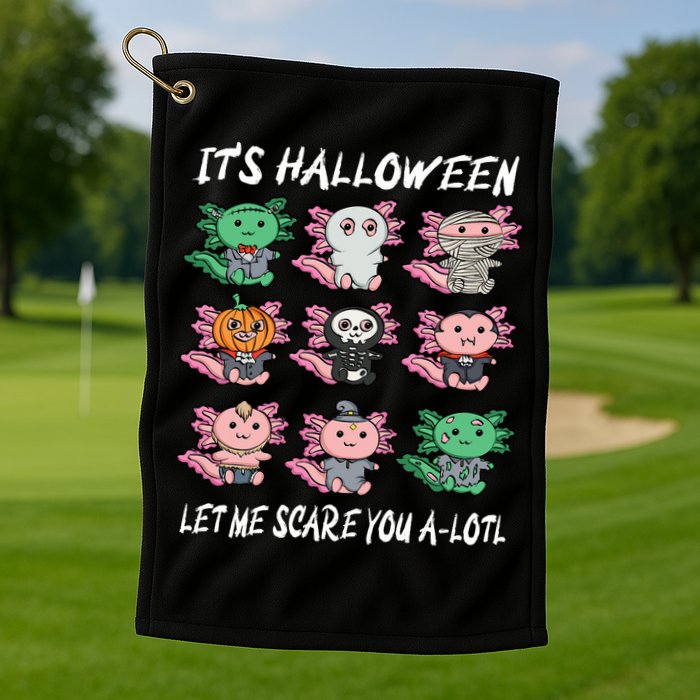 Axolotl Scare You A-Lotl Girl Boy Axolotl Halloween Golf Towel