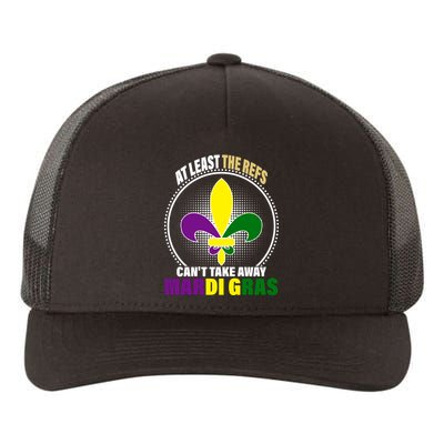 At Least The Refs Can't Take Away Mardi Gras Yupoong Adult 5-Panel Trucker Hat