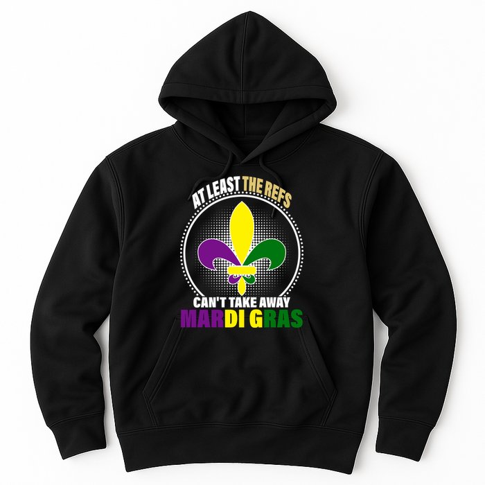 At Least The Refs Can't Take Away Mardi Gras Hoodie