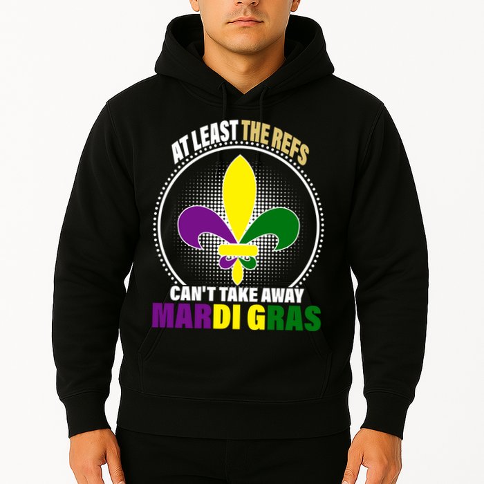 At Least The Refs Can't Take Away Mardi Gras Hoodie