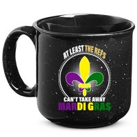 At Least The Refs Can't Take Away Mardi Gras 15oz Campfire Ceramic Mug
