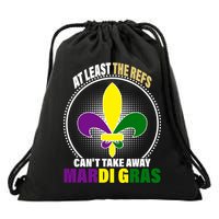 At Least The Refs Can't Take Away Mardi Gras Drawstring Bag