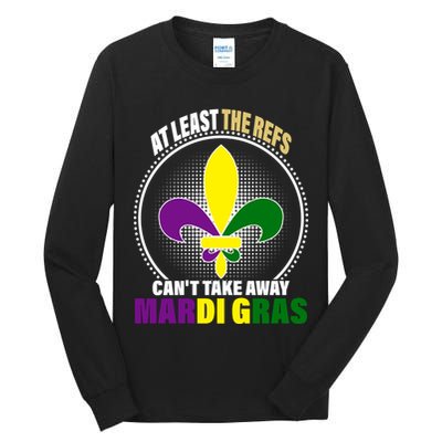 At Least The Refs Can't Take Away Mardi Gras Tall Long Sleeve T-Shirt
