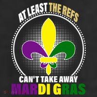 At Least The Refs Can't Take Away Mardi Gras 25L Jumbo Tote