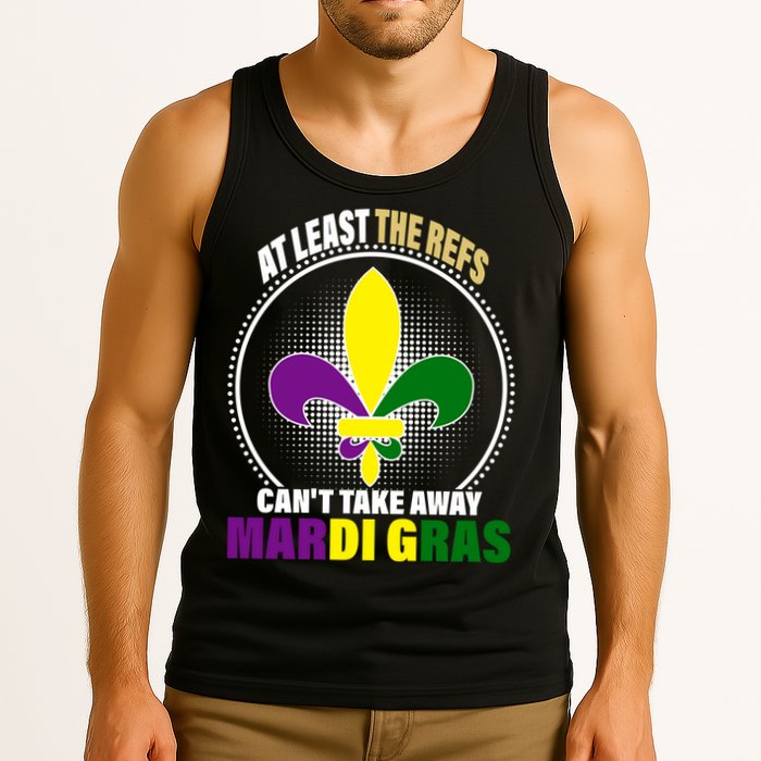At Least The Refs Can't Take Away Mardi Gras Tank Top