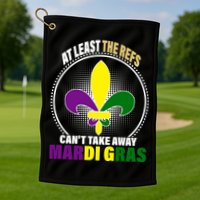 At Least The Refs Can't Take Away Mardi Gras Golf Towel