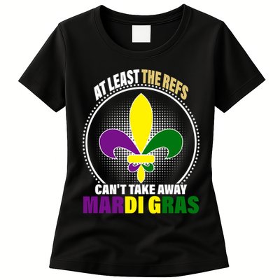 At Least The Refs Can't Take Away Mardi Gras Womens T-Shirt