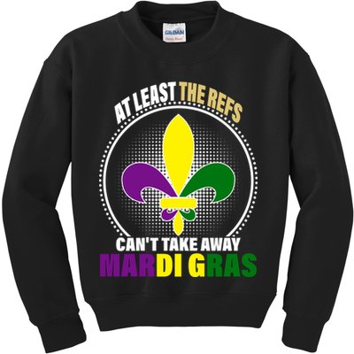 At Least The Refs Can't Take Away Mardi Gras Kids Sweatshirt