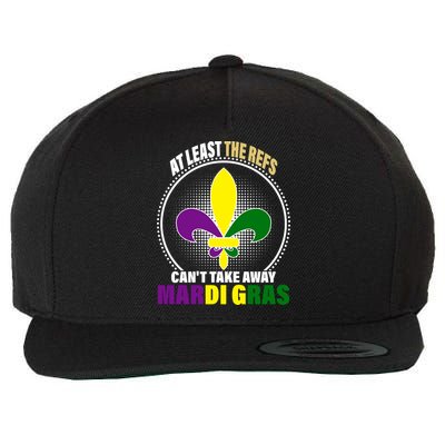 At Least The Refs Can't Take Away Mardi Gras Wool Snapback Cap