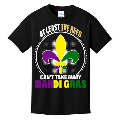 At Least The Refs Can't Take Away Mardi Gras Kids T-Shirt