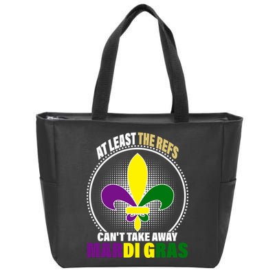 At Least The Refs Can't Take Away Mardi Gras Zip Tote Bag