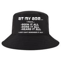 At My Age I Have Seen It All Cool Comfort Performance Bucket Hat
