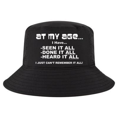 At My Age I Have Seen It All Cool Comfort Performance Bucket Hat