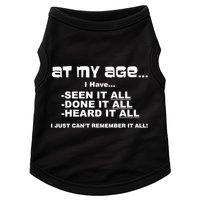 At My Age I Have Seen It All Doggie Tank