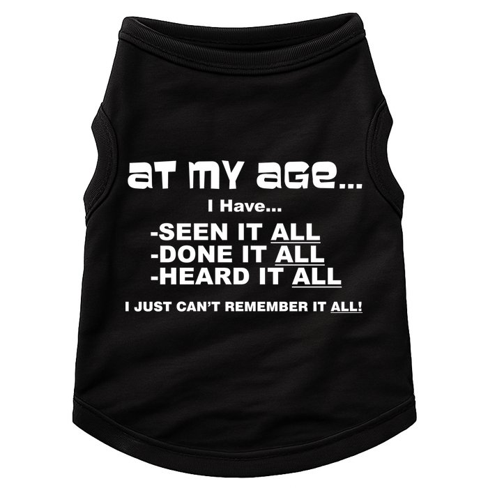 At My Age I Have Seen It All Doggie Tank