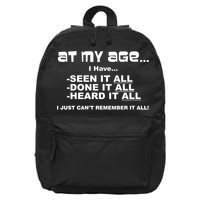At My Age I Have Seen It All 16 in Basic Backpack