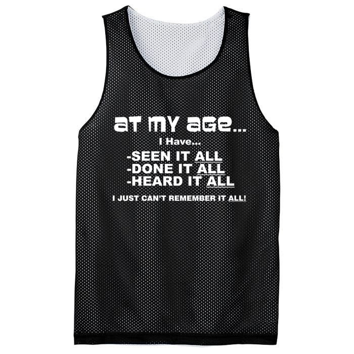 At My Age I Have Seen It All Mesh Reversible Basketball Jersey Tank