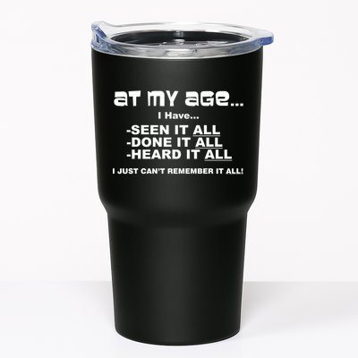 At My Age I Have Seen It All Tumbler