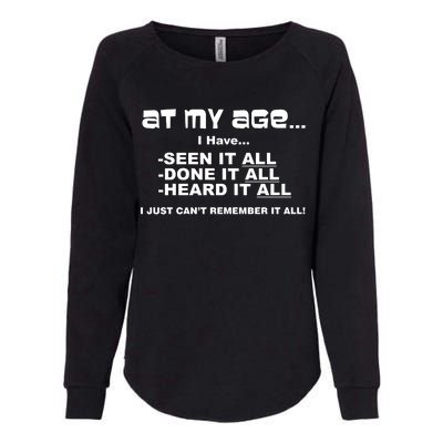 At My Age I Have Seen It All Womens California Wash Sweatshirt