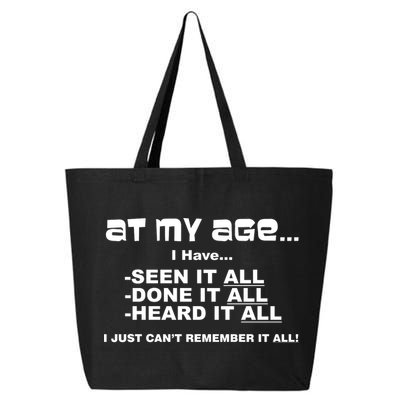 At My Age I Have Seen It All 25L Jumbo Tote