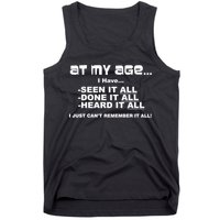 At My Age I Have Seen It All Tank Top