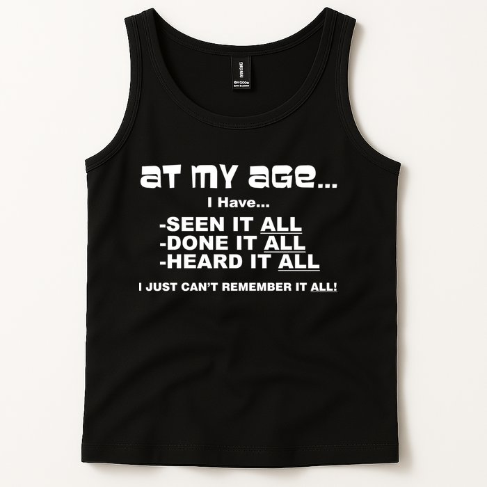 At My Age I Have Seen It All Tank Top