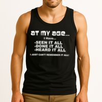 At My Age I Have Seen It All Tank Top