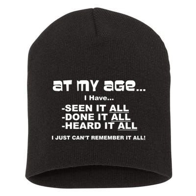 At My Age I Have Seen It All Short Acrylic Beanie