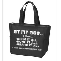 At My Age I Have Seen It All Zip Tote Bag