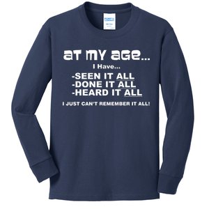 At My Age I Have Seen It All Kids Long Sleeve Shirt