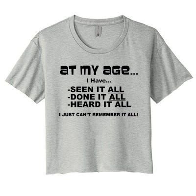 At My Age I Have Seen It All Women's Crop Top Tee