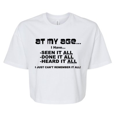 At My Age I Have Seen It All Bella+Canvas Jersey Crop Tee