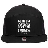 At My Age I Seen Done Heard Can't Remember It All 7 Panel Mesh Trucker Snapback Hat