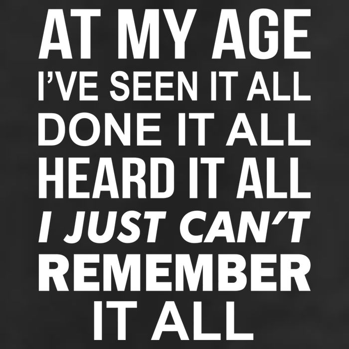 At My Age I Seen Done Heard Can't Remember It All 7 Panel Mesh Trucker Snapback Hat