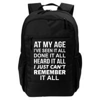 At My Age I Seen Done Heard Can't Remember It All Backpack