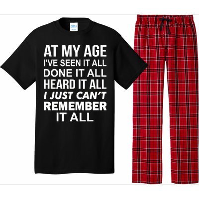 At My Age I Seen Done Heard Can't Remember It All Pajama Set