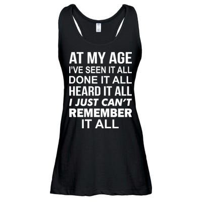 At My Age I Seen Done Heard Can't Remember It All Ladies Essential Flowy Tank