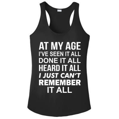 At My Age I Seen Done Heard Can't Remember It All Ladies PosiCharge Competitor Racerback Tank
