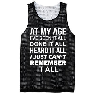 At My Age I Seen Done Heard Can't Remember It All Mesh Reversible Basketball Jersey Tank