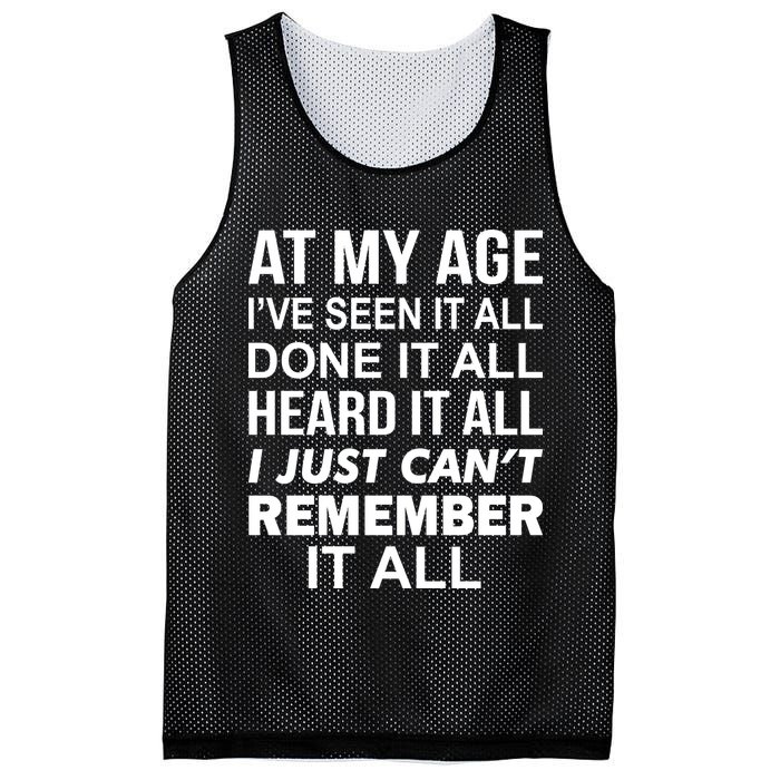 At My Age I Seen Done Heard Can't Remember It All Mesh Reversible Basketball Jersey Tank