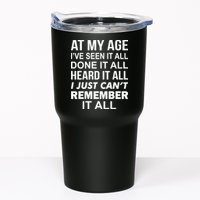 At My Age I Seen Done Heard Can't Remember It All Tumbler