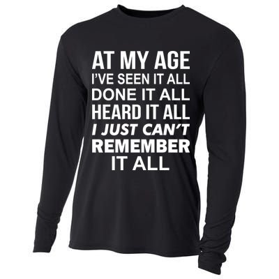 At My Age I Seen Done Heard Can't Remember It All Cooling Performance Long Sleeve Crew