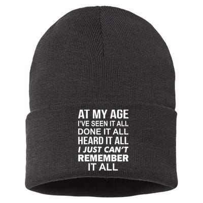 At My Age I Seen Done Heard Can't Remember It All Sustainable Knit Beanie
